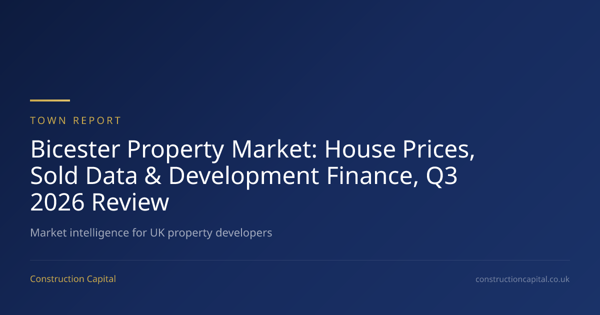 Bicester House Prices, Q3 2026 Review: £359,000 Median | Construction ...